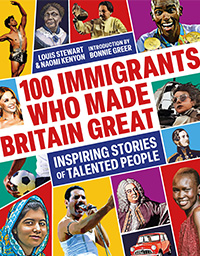 100 Immigrants Who Made Britain Great