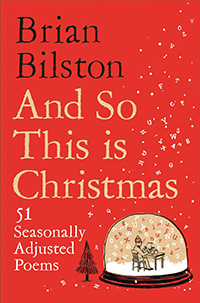 And So This is Christmas: 51 Seasonally Adjusted Poems by Brian Bilston