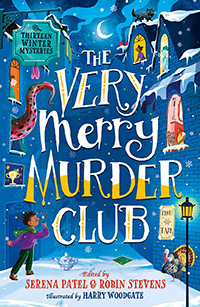 The Very Merry Murder Club edited by Serena Patel & Robin Stevens and illustrated by Harry Woodgate